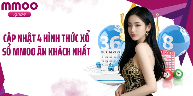 Cập nhật 4 hình thức xổ số MMOO ăn khách nhất