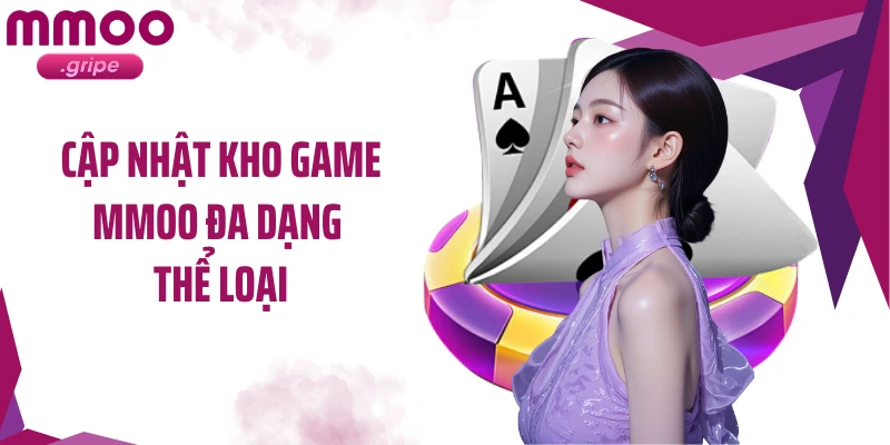 Cập nhật kho game MMOO đa dạng thể loại
