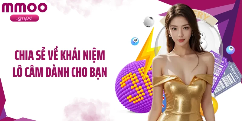 Chia sẻ về khái niệm lô câm dành cho bạn