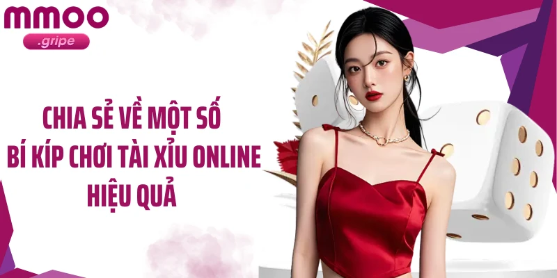 Chia sẻ về một số bí kíp chơi tài xỉu online hiệu quả 