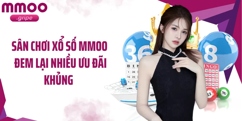 Sân chơi xổ số MMOO đem lại nhiều ưu đãi khủng 